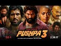 Pushpa 3 Full Movie Hindi Dubbed Dubbed 2025 South Update Allu Arjun New Movie R M South Movie