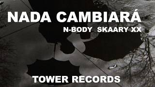 Nada Cambiará - NBody ft. Skaaryxx