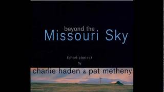 Our Spanish Love Song - Charlie Haden and Pat Metheny