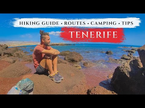 Tenerife - Hiking Guide, Routes, Wild Camping, Trails, Tips, Hidden Facts, Climbing Teide