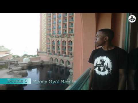Double S - Every Gyal REMIX