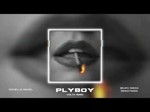 Michelle Maciel, Grupo Marca Registrada - PLYBOY (VOLTA Remix)