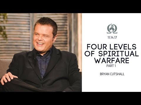 Bryan Cutshall | Four Levels of Spiritual Warfare Part 1 | 11.14.17