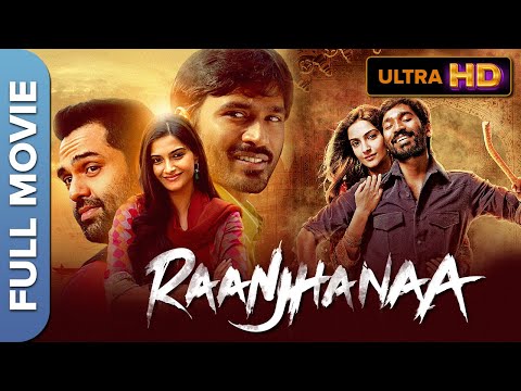 Raanjhanaa Full Movie | Romantic Bollywood Movie | Dhanush, Sonam Kapoor, Abhay Deol (HD)