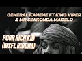 General Kanene Poor Rich Kid WYFL RIDDIM Ft King Viper Mr Sinikonda Magelo