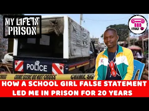 HOW A  SCHOOL GIRL FALSE STATEMENT LED ME IN PRISON FOR 20 YRS - MY LIFE IN PRISON - ITUGI TV