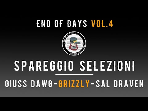 End of Days Contest VOL.4 - Spareggio selezioni: Giuss Dawg/Grizzly/Sal Draven