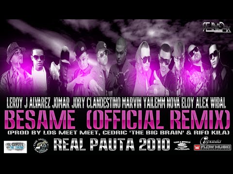 Bésame [Remix] (Feat. Marvin, Jomar, Leroy, Wibal & Alex, Clandestino & Yailemm, Nova & Jory, Eloy)