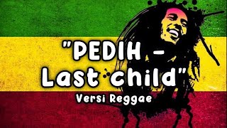 Download lagu Pedih - Last Child Viral di Tiktok Versi Reggae ska 🎶 mp3 Download lagu Pedih - Last Child Viral di Tiktok Versi Reggae ska 🎶 mp3