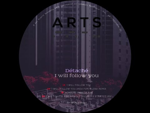 Détaché - I Will Follow You - Gasometric Run's Stripped Mix [ARTStransparent001]