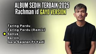 Download lagu FULL ALBUM LAGU GAYO SEDIH TERBAIK - Rachman Id  2025 mp3