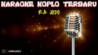 Download lagu RA JODO || KARAOKE KOPLO TERBARU   LIRIK || mp3