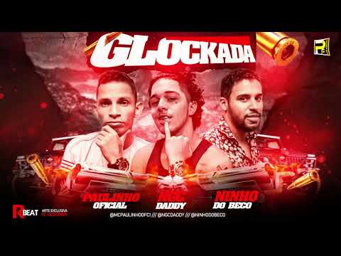 GLOCKADA PAULINHO OFICIAL NINHO DO BECO FEAT NGC DADDY ( REMIX BREGA FUNK )