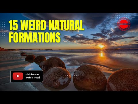 15 WEIRD Natural Formations