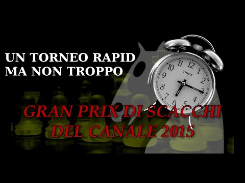 SCACCHI Partite Online 43 - GP CANALE 2015 - RAPID ma non troppo - 9 Mar