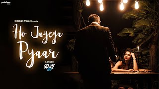 Ho Jayega Pyaar - Official Music Video  Since105  