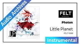 【FELT】08. Photon（FELT-008 Little Planet）[Audio Archives]