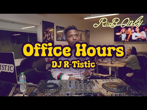Office Hours: Chill R&B Vibes for Work, Studying, Relaxing | DJ R-Tistic DJ Set | R&B ONLY