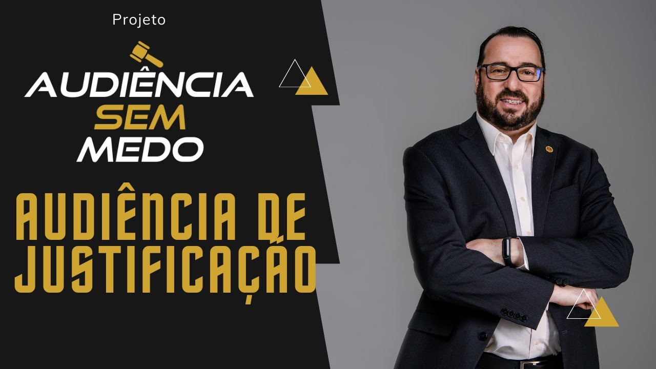 O que é a "audiência justificação"?