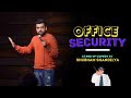 Office Security ft. Shubham Shandilya | Stand Up Comedy