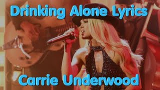 Drinking Alone - Carrie Underwood Lyrics