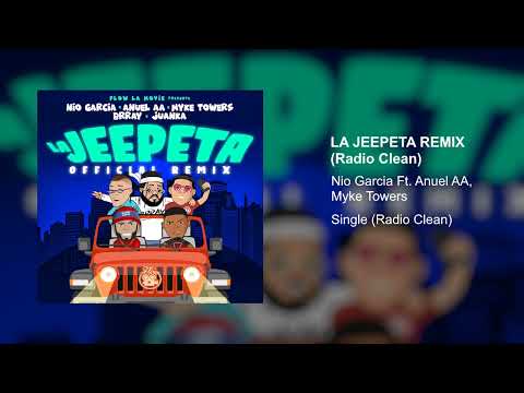 NIO GARCIA, ANUEL AA, MYKE TOWERS - LA JEEPETA REMIX (RADIO CLEAN VERSION)