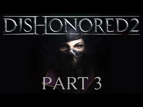 Dishonored 2 - Part 3 - The Good Doctor