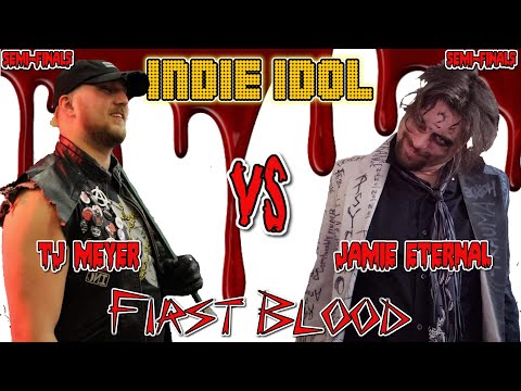 Indie Idol Semi Final TJ Meyer VS Jamie Eternal First Blood Promo