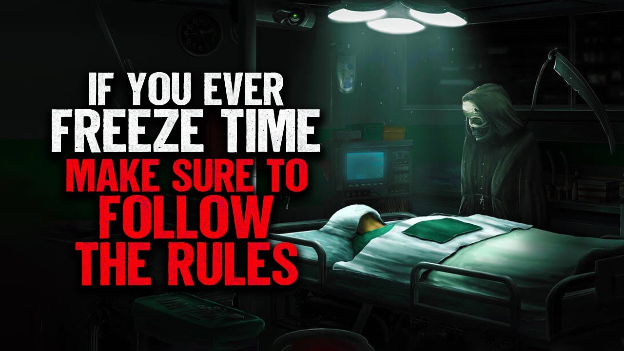 "If You Ever Freeze Time, Make Sure To Follow The Rules" | Creepypasta | Scary Story