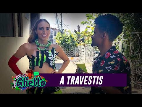 A TRAVESTIS | CONVERSA DE GHETTO #06