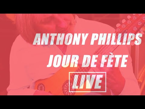 Anthony Phillips - Jour de Fête [Live Session]