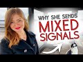 Reasons Why A Woman Sends You Mixed Signals And What To Do
