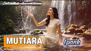 Download lagu Mutiara - Ipank | Cover Soft Ballads Slow Rock Fusion | Cover by TuneVia mp3 Download lagu Mutiara - Ipank | Cover Soft Ballads Slow Rock Fusion | Cover by TuneVia mp3