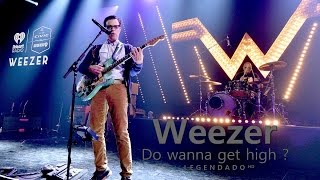 Weezer - Do Wanna Get High ? - Legendado HD