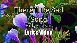 There&#39;ll Be Sad Songs - Billy Ocean (Lyrics Video)