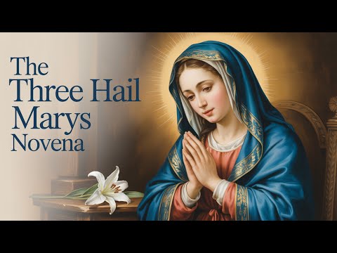 3 Hail Marys Novena - A Powerful Daily Novena
