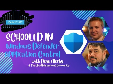 Jonnychipz Schooled In - Windows Defender Application Control with Dean Ellerby