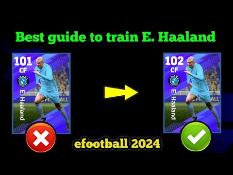 Best guide to train new English league E. Haaland in efootball 2024