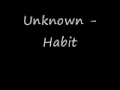 Unknown - Habit 