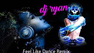 Feel like Dance remix(ryan)
