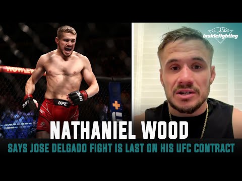 Nathaniel Wood Says Jose Delgado Fight Is Last On His UFC Contract