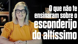 What they didn't teach you about the hiding place of the Most High.