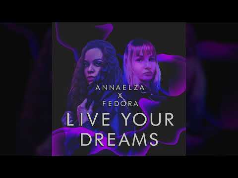 AnnaElza X Fedora - Live Your Dreams