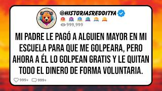 Mi PADRE Le Pagó a Alguien Mayor en mi Escuela para que me Golpeara, Pero Ahora a Él lo Golpean Gr