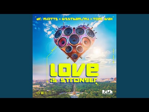 Love Is Stronger (Dr. Motte & Tom Wax Extended Mix)
