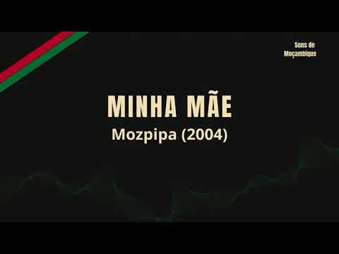 Mozpipa - Minha Mãe (2004) | Sons de Moçambique