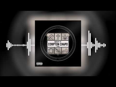 Compton Chapo - Bout It (Audio )