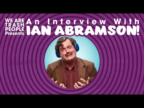 An Interview with Ian Abramson! | We Are Trash People