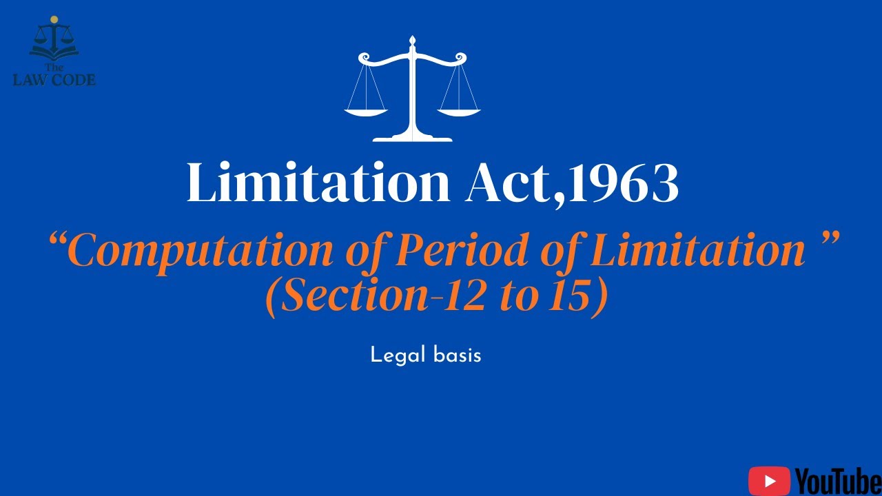 4. Computation of Period of Limitation | Sections 12–15 Explained | Limitation Act 1963.