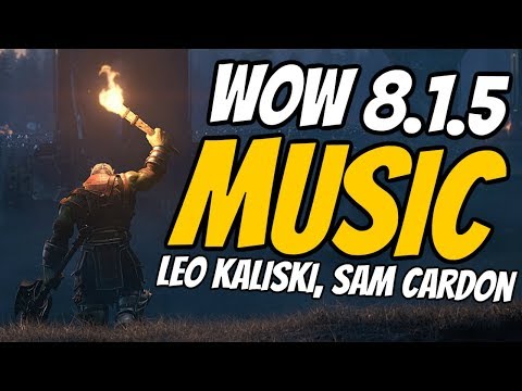WoW Patch 8.1.5 Music All Tracks (Leo Kaliski, Sam Cardon) World of Warcraft Battle for Azeroth